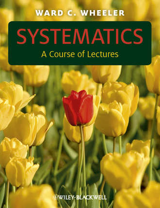 Ward Wheeler C.. Systematics. A Course of Lectures