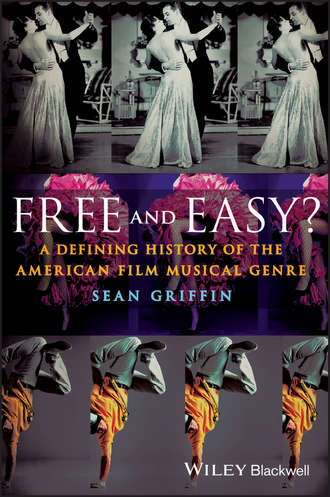 Sean  Griffin. Free and Easy? A Defining History of the American Film Musical Genre