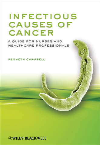 Kenneth  Campbell. Infectious Causes of Cancer. A Guide for Nurses and Healthcare Professionals