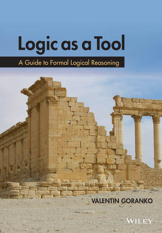 Valentin  Goranko. Logic as a Tool. A Guide to Formal Logical Reasoning