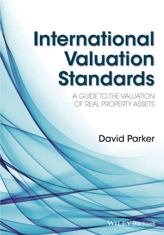 David  Parker. International Valuation Standards. A Guide to the Valuation of Real Property Assets