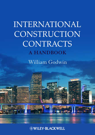 William Godwin. International Construction Contracts. A Handbook