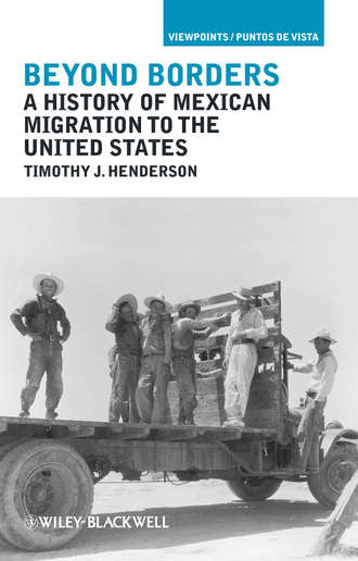 Timothy Henderson J.. Beyond Borders. A History of Mexican Migration to the United States