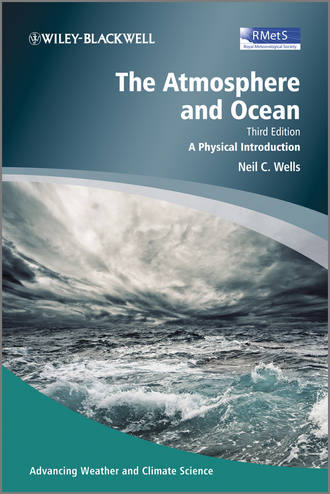 Neil Wells C.. The Atmosphere and Ocean. A Physical Introduction