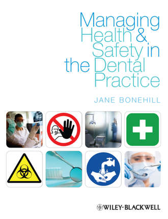 Managing Health and Safety in the Dental Practice. A Practical Guide. 