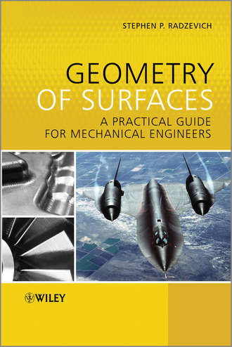 Stephen Radzevich P.. Geometry of Surfaces. A Practical Guide for Mechanical Engineers