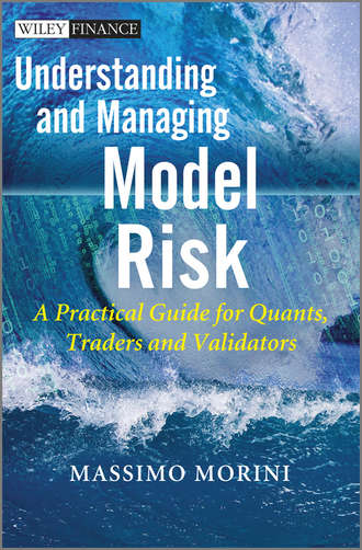 Massimo  Morini. Understanding and Managing Model Risk. A Practical Guide for Quants, Traders and Validators