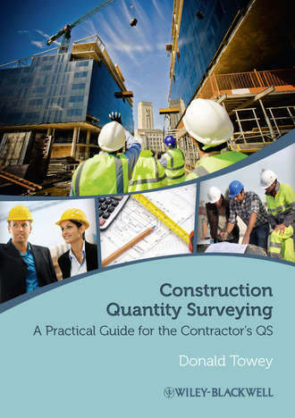 Donald  Towey. Construction Quantity Surveying. A Practical Guide for the Contractor's QS