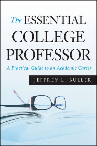 Jeffrey L. Buller. The Essential College Professor. A Practical Guide to an Academic Career