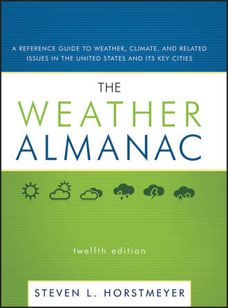 Steven Horstmeyer L.. The Weather Almanac. A Reference Guide to Weather, Climate, and Related Issues in the United States and Its Key Cities
