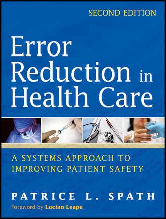 Patrice Spath L.. Error Reduction in Health Care. A Systems Approach to Improving Patient Safety