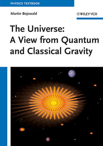 Martin  Bojowald. The Universe. A View from Classical and Quantum Gravity