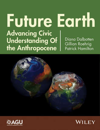 Diana  Dalbotten. Future Earth. Advancing Civic Understanding of the Anthropocene