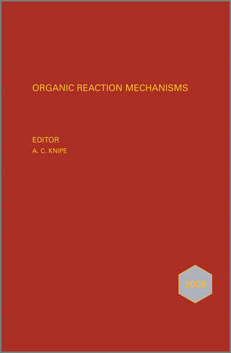 A. Knipe C.. Organic Reaction Mechanisms 2008. An annual survey covering the literature dated January to December 2008