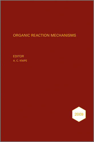 A. Knipe C.. Organic Reaction Mechanisms 2009. An annual survey covering the literature dated January to December 2009