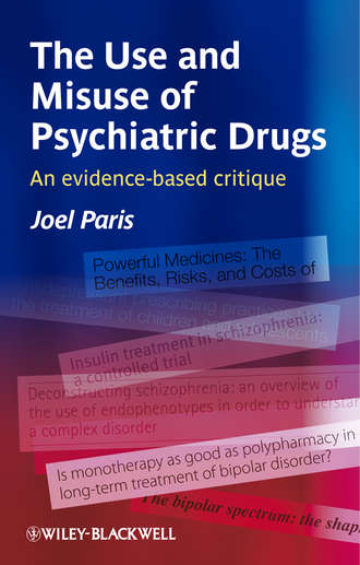The Use and Misuse of Psychiatric Drugs. An Evidence-Based Critique. Joel  Paris
