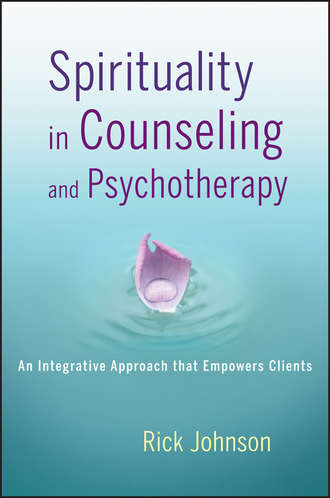 Rick  Johnson. Spirituality in Counseling and Psychotherapy. An Integrative Approach that Empowers Clients