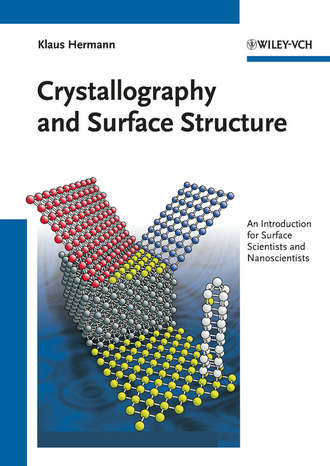 Klaus  Hermann. Crystallography and Surface Structure. An Introduction for Surface Scientists and Nanoscientists