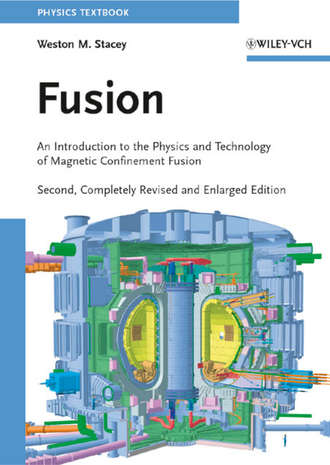 Weston Stacey M.. Fusion. An Introduction to the Physics and Technology of Magnetic Confinement Fusion