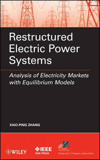 Xiao-Ping  Zhang. Restructured Electric Power Systems. Analysis of Electricity Markets with Equilibrium Models