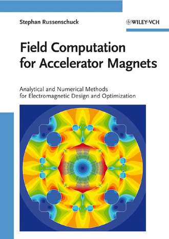 Stephan  Russenschuck. Field Computation for Accelerator Magnets. Analytical and Numerical Methods for Electromagnetic Design and Optimization