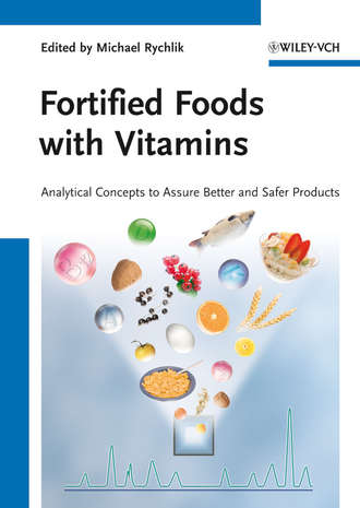 Michael  Rychlik. Fortified Foods with Vitamins. Analytical Concepts to Assure Better and Safer Products