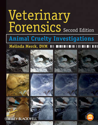 Melinda  Merck. Veterinary Forensics. Animal Cruelty Investigations