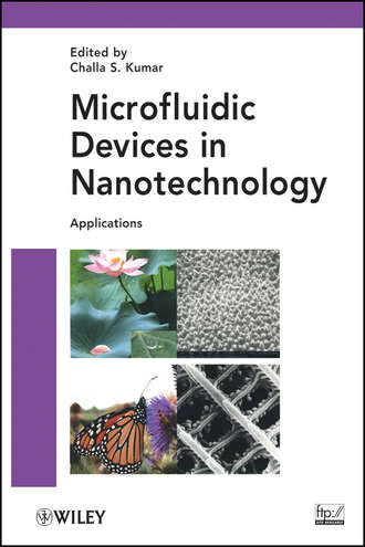 Microfluidic Devices in Nanotechnology. Applications. Challa S. S. R. Kumar
