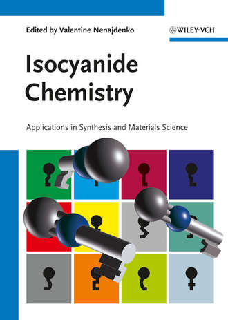 V.  Nenajdenko. Isocyanide Chemistry. Applications in Synthesis and Material Science