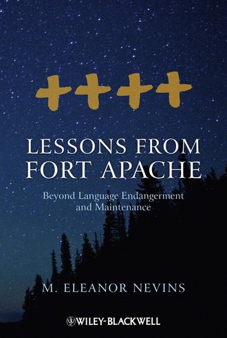 M. Nevins Eleanor. Lessons from Fort Apache. Beyond Language Endangerment and Maintenance