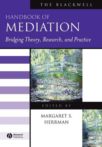 Margaret Herrman S.. The Blackwell Handbook of Mediation. Bridging Theory, Research, and Practice