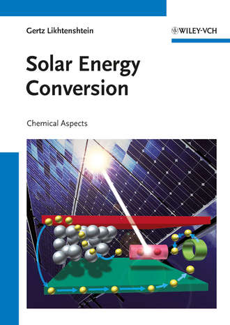 Gertz Likhtenshtein I.. Solar Energy Conversion. Chemical Aspects