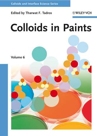 Tharwat Tadros F.. Colloids in Paints. Colloids and Interface Science, Volume 6