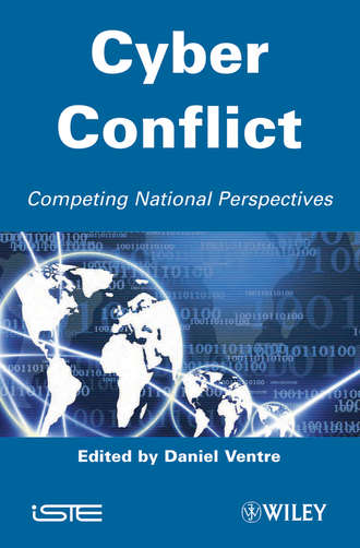 Daniel  Ventre. Cyber Conflict. Competing National Perspectives