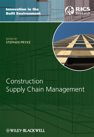 Stephen  Pryke. Construction Supply Chain Management. Concepts and Case Studies