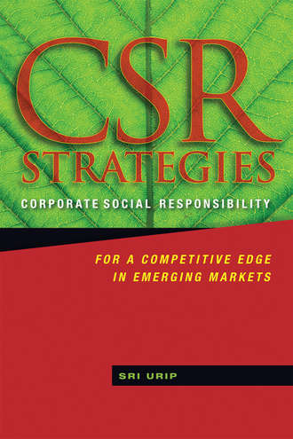 Sri  Urip. CSR Strategies. Corporate Social Responsibility for a Competitive Edge in Emerging Markets