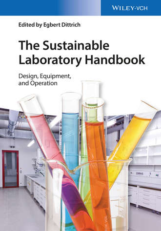 The Sustainable Laboratory Handbook. Design, Equipment, and Operation. Egbert  Dittrich