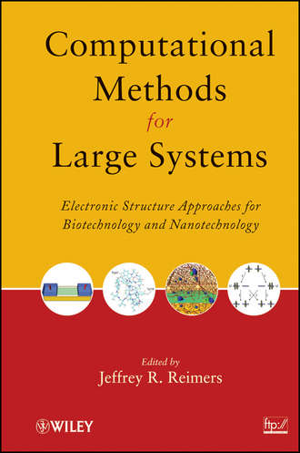 Jeffrey Reimers R.. Computational Methods for Large Systems. Electronic Structure Approaches for Biotechnology and Nanotechnology
