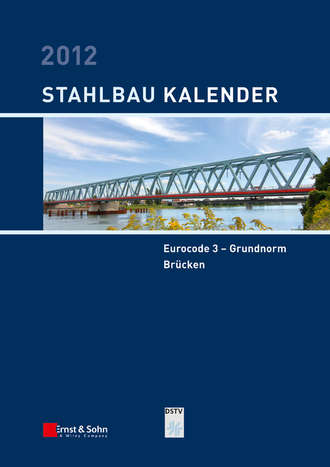 Stahlbau-Kalender 2012. Eurocode 3 - Grundnorm, Br?cken. Ulrike  Kuhlmann