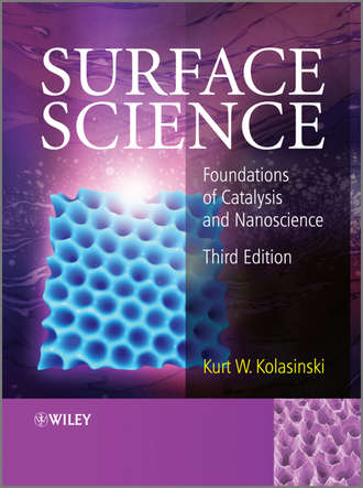 Kurt W. Kolasinski. Surface Science. Foundations of Catalysis and Nanoscience