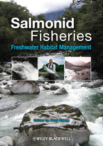 Paul  Kemp. Salmonid Fisheries. Freshwater Habitat Management