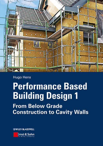Hugo S. L. Hens. Performance Based Building Design 1. From Below Grade Construction to Cavity Walls