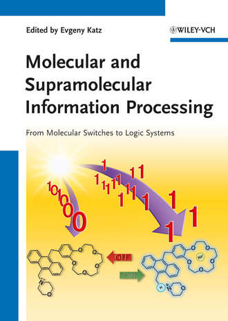 Evgeny  Katz. Molecular and Supramolecular Information Processing. From Molecular Switches to Logic Systems
