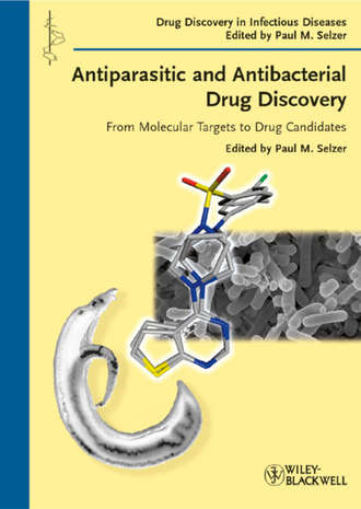 Paul Selzer M.. Antiparasitic and Antibacterial Drug Discovery. From Molecular Targets to Drug Candidates