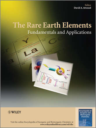 David Atwood A.. The Rare Earth Elements. Fundamentals and Applications