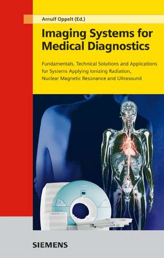 Imaging Systems for Medical Diagnostics. Fundamentals, Technical Solutions and Applications for Systems Applying Ionizing Radiation, Nuclear Magnetic Resonance and Ultrasound. 