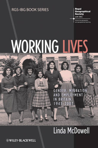 Linda  McDowell. Working Lives. Gender, Migration and Employment in Britain, 1945-2007