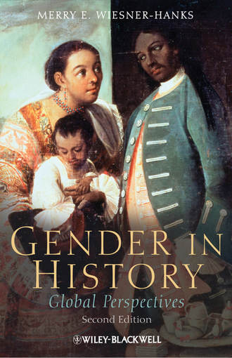 Merry E. Wiesner-Hanks. Gender in History. Global Perspectives