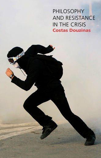 Costas  Douzinas. Philosophy and Resistance in the Crisis. Greece and the Future of Europe