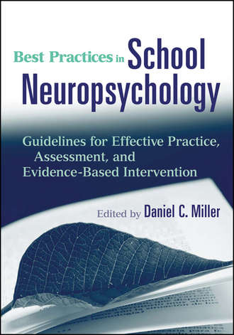 Daniel Miller C.. Best Practices in School Neuropsychology. Guidelines for Effective Practice, Assessment, and Evidence-Based Intervention